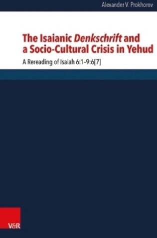 Cover of The Isaianic Denkschrift and a Socio-Cultural Crisis in Yehud