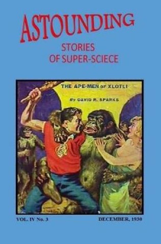 Cover of Astounding Stories of Super-Science (Vol. IV No. 3 December, 1930)