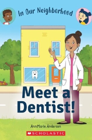 Cover of Meet a Dentist! (in Our Neighborhood)