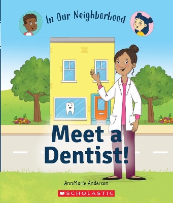 Book cover for Meet a Dentist! (in Our Neighborhood)