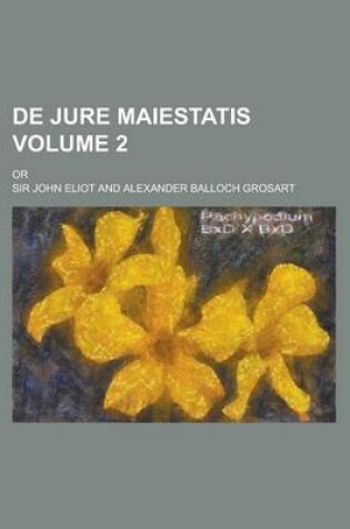 Cover of de Jure Maiestatis; Or Volume 2