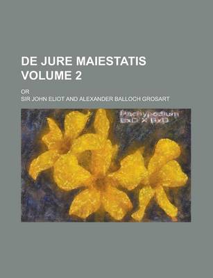 Book cover for de Jure Maiestatis; Or Volume 2