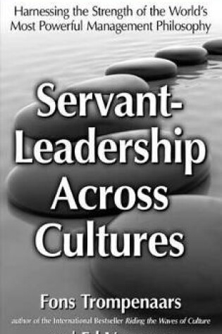 Cover of Servant-Leadership Across Cultures: Harnessing the Strengths of the World's Most Powerful Management Philosophy