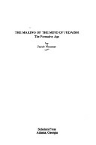 Cover of The Making of the Mind of Judaism