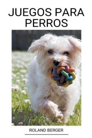 Cover of Juegos Para Perros