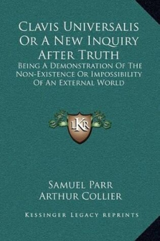 Cover of Clavis Universalis or a New Inquiry After Truth