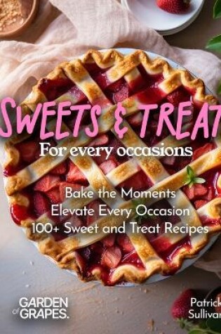 Cover of Sweets and Treats for Every Occasion Cookbook