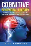 Book cover for Cognitive Behavioral Therapy - An Alternative Treatment for Greater Personal Happiness and Contentment