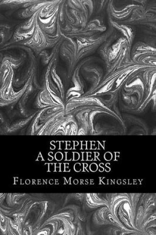 Cover of Stephen A Soldier of the Cross