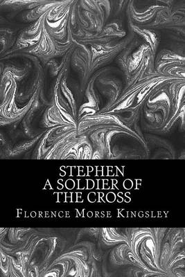 Book cover for Stephen A Soldier of the Cross