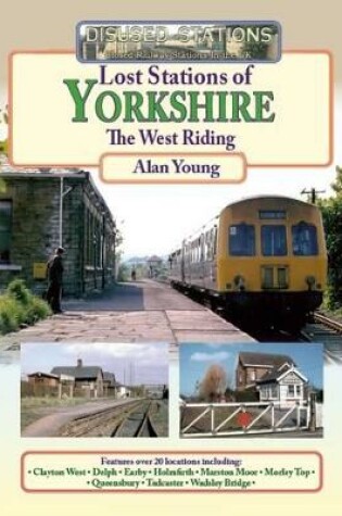 Cover of Lost Stations of Yorkshire the West Riding