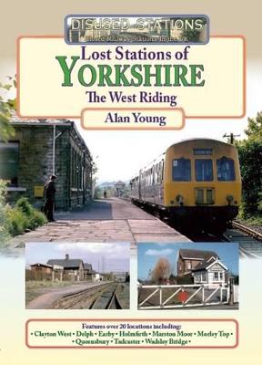 Cover of Lost Stations of Yorkshire the West Riding