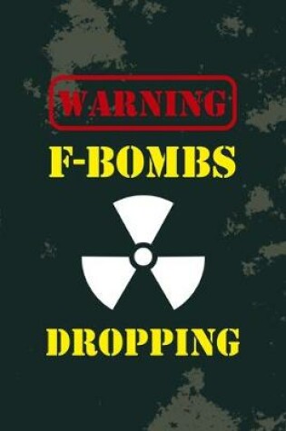 Cover of Warning F-Bombs Dropping