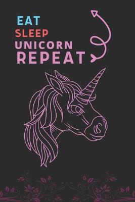 Book cover for Eat Sleep Unicorn Repeat
