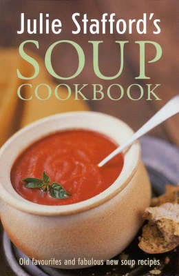 Book cover for Julie Stafford's Soup Cookbook