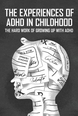 Book cover for The Experiences Of ADHD In Childhood