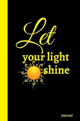 Cover of Let Your Light Shine Journal