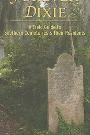 Cover of Forever Dixie: A Field Guide to Southern Cemeteries and Their Residents