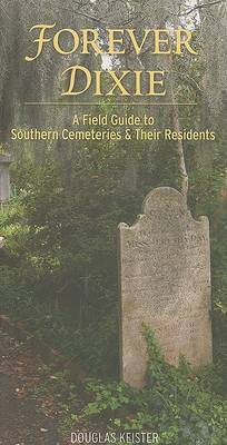 Book cover for Forever Dixie: A Field Guide to Southern Cemeteries and Their Residents