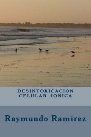 Cover of Desintoxicación Celular Iónica