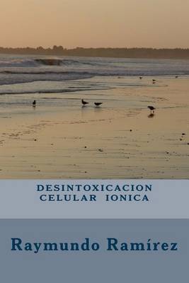 Cover of Desintoxicación Celular Iónica