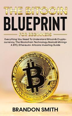 Book cover for The Bitcoin Blueprint For Beginners