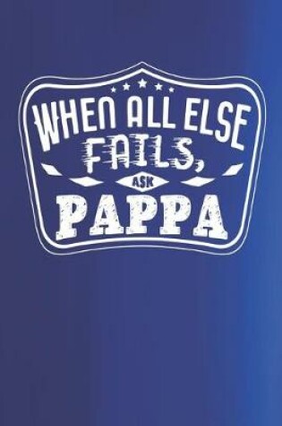 Cover of When All Else Fails Ask Pappa