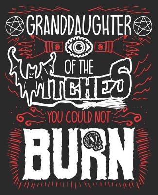 Book cover for Granddaughter Of The Witches You Could Not Burn