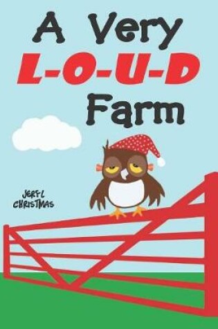 Cover of A Very Loud Farm