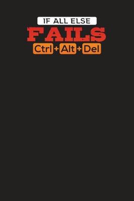 Book cover for If All Else Fails Ctrl + Alt + Del