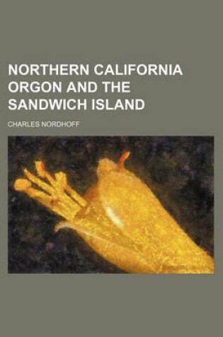 Cover of Northern California Orgon and the Sandwich Island