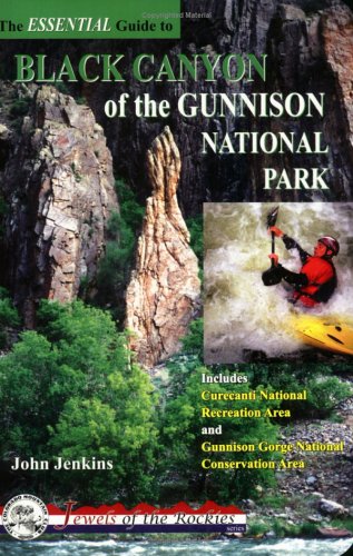 Book cover for The Essential Guide to Black Canyon of Gunnison National Park