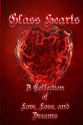 Book cover for Glass Hearts a Collection of Love, Loss and Dreams
