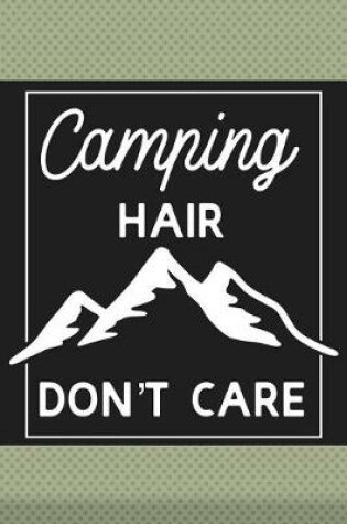 Cover of Camping Hair Don't Care