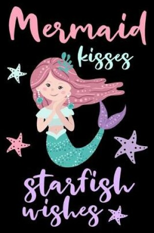 Cover of Mermaid kisses starfish wishes