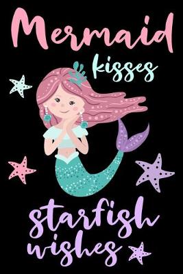 Book cover for Mermaid kisses starfish wishes