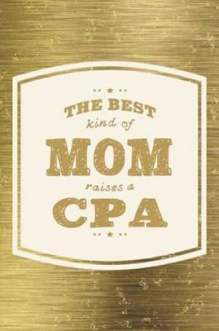 Cover of The Best Kind Of Mom Raises A CPA