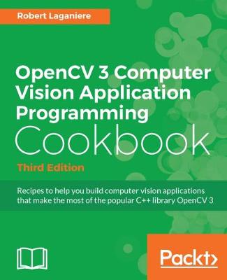 Book cover for OpenCV 3 Computer Vision Application Programming Cookbook - Third Edition
