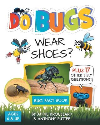 Do Bugs Wear Shoes? by Addie Broussard, Anthony Puttee