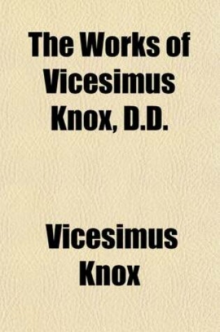 Cover of The Works of Vicesimus Knox, D.D. (Volume 5); With a Biographical Preface