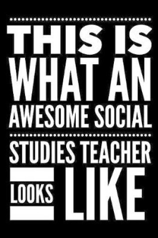 Cover of This Is What An Awesome Social Studies Teacher Looks Like