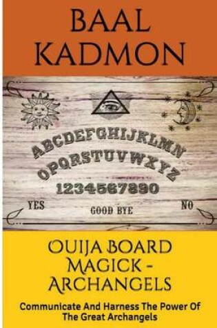 Cover of Ouija Board Magick - Archangels Edition