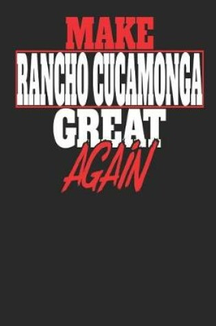 Cover of Make Rancho Cucamonga Great Again