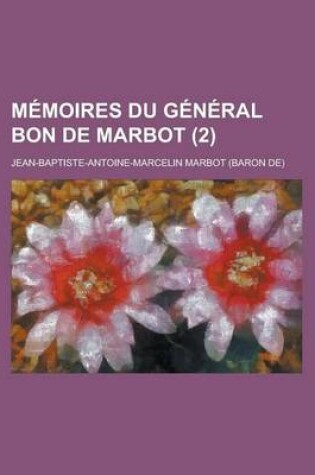 Cover of Memoires Du General Bon de Marbot (2)