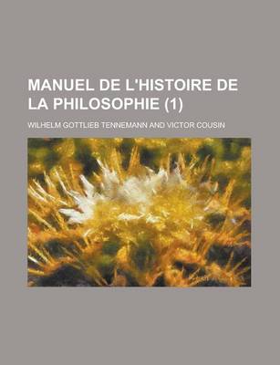 Book cover for Manuel de L'Histoire de La Philosophie (1 )