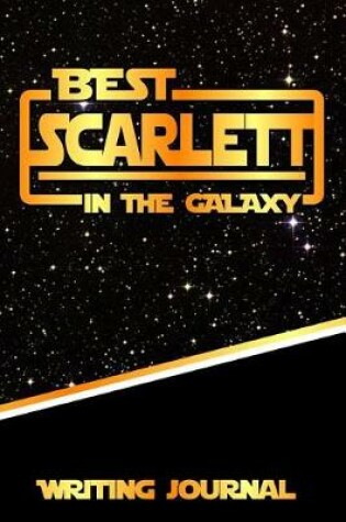 Cover of Best Scarlett in the Galaxy Writing Journal