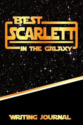 Book cover for Best Scarlett in the Galaxy Writing Journal