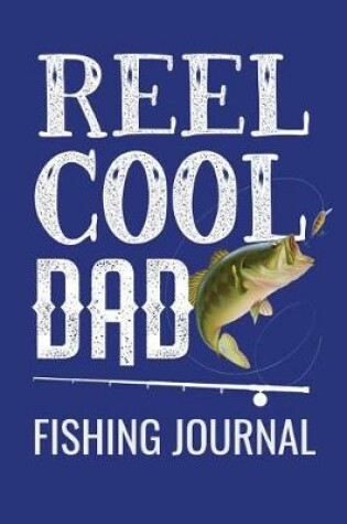 Cover of Reel Cool Dad Fishing Journal