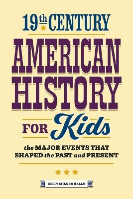 Book cover for 19th Century American History for Kids