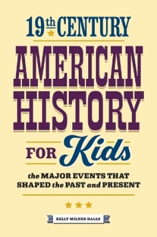 Cover of 19th Century American History for Kids